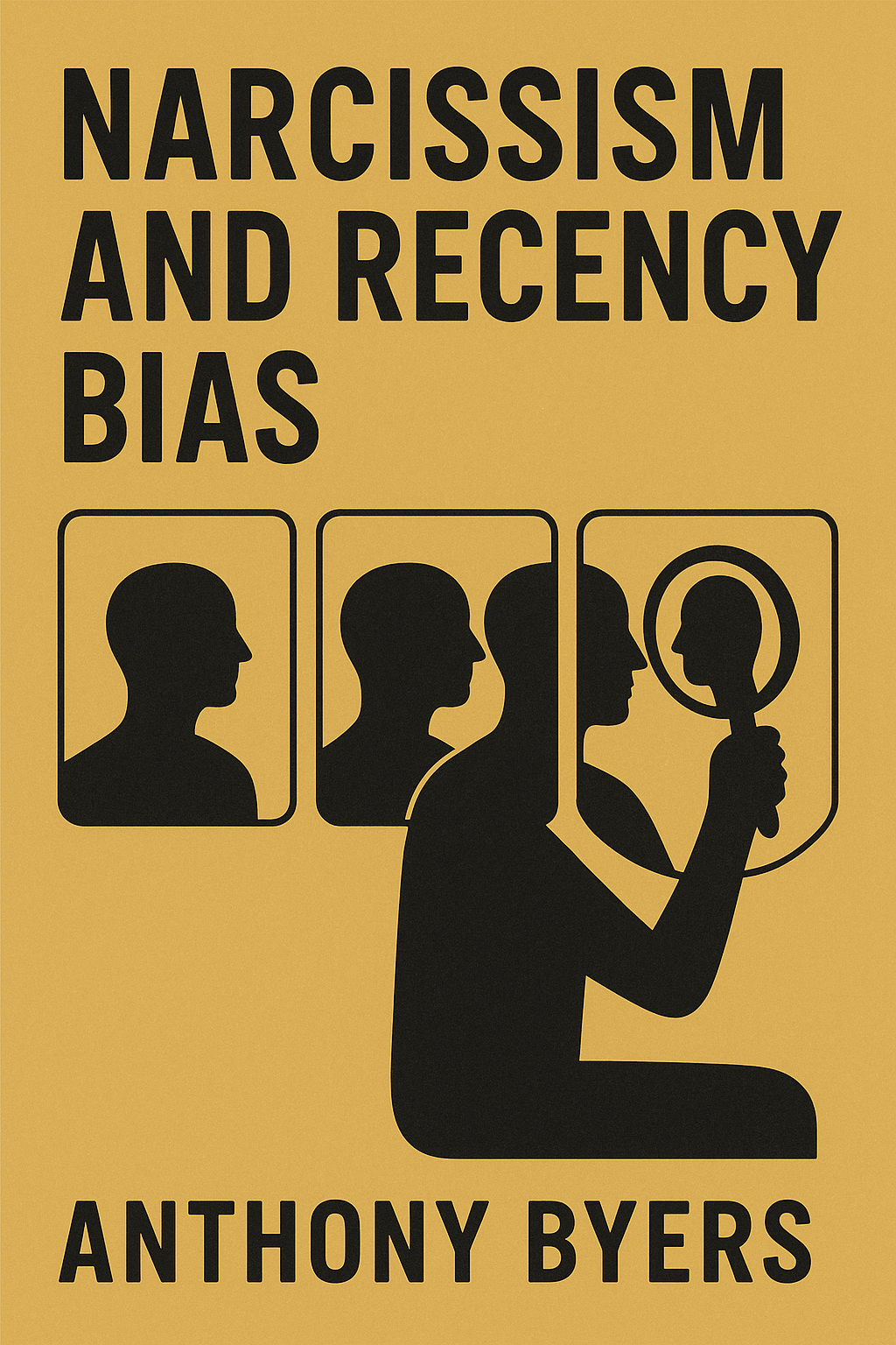 Narcissism and Recency Bias