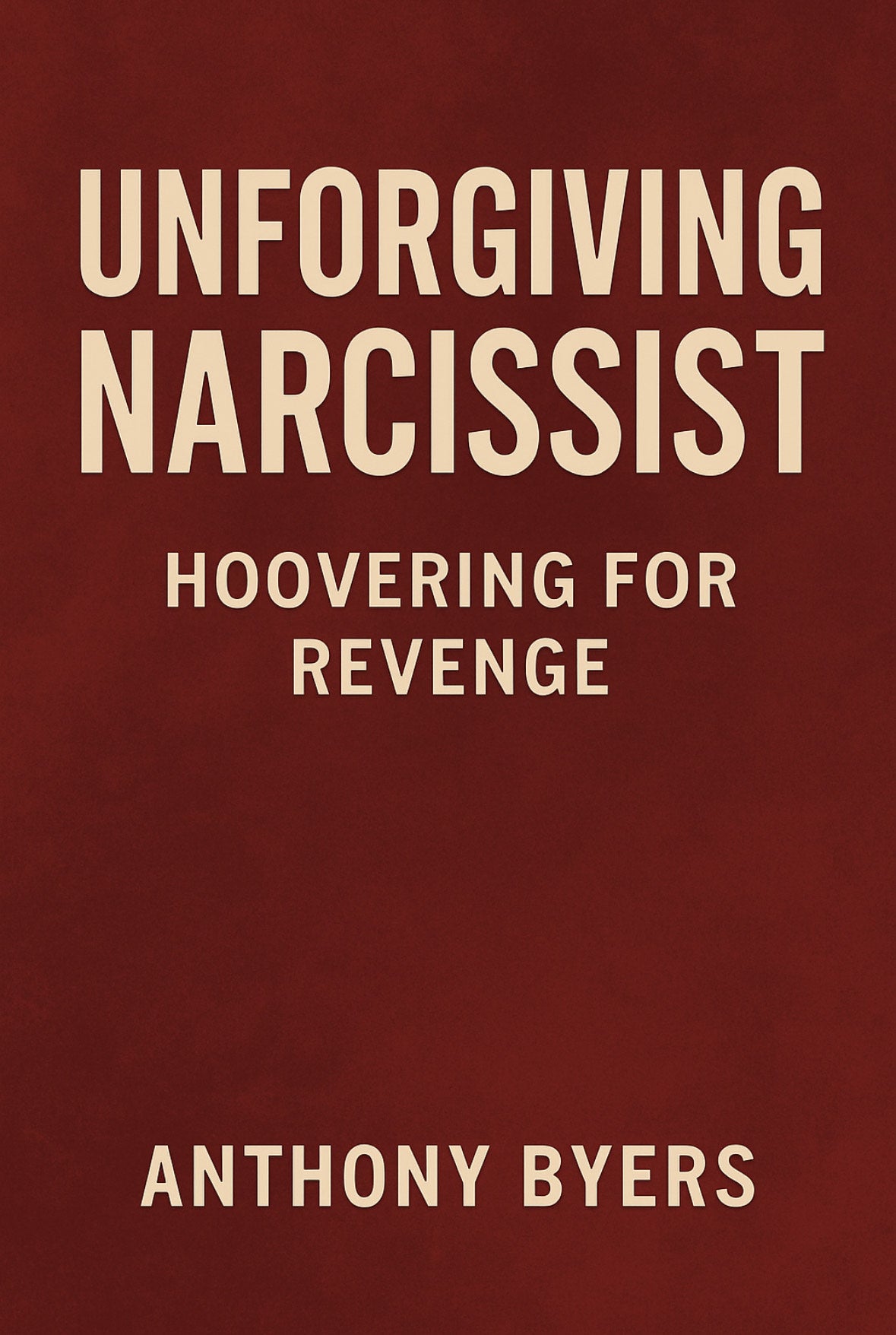 Unforgiving Narcissist Hoover for Revenge