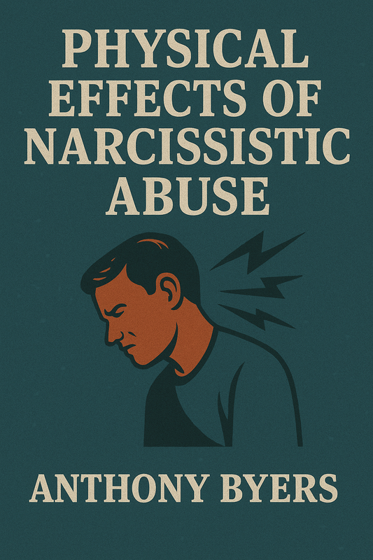 Physical Effects of Narcissistic Abuse