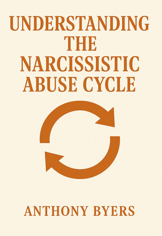 Understanding the Narcissistic Abuse Cycle