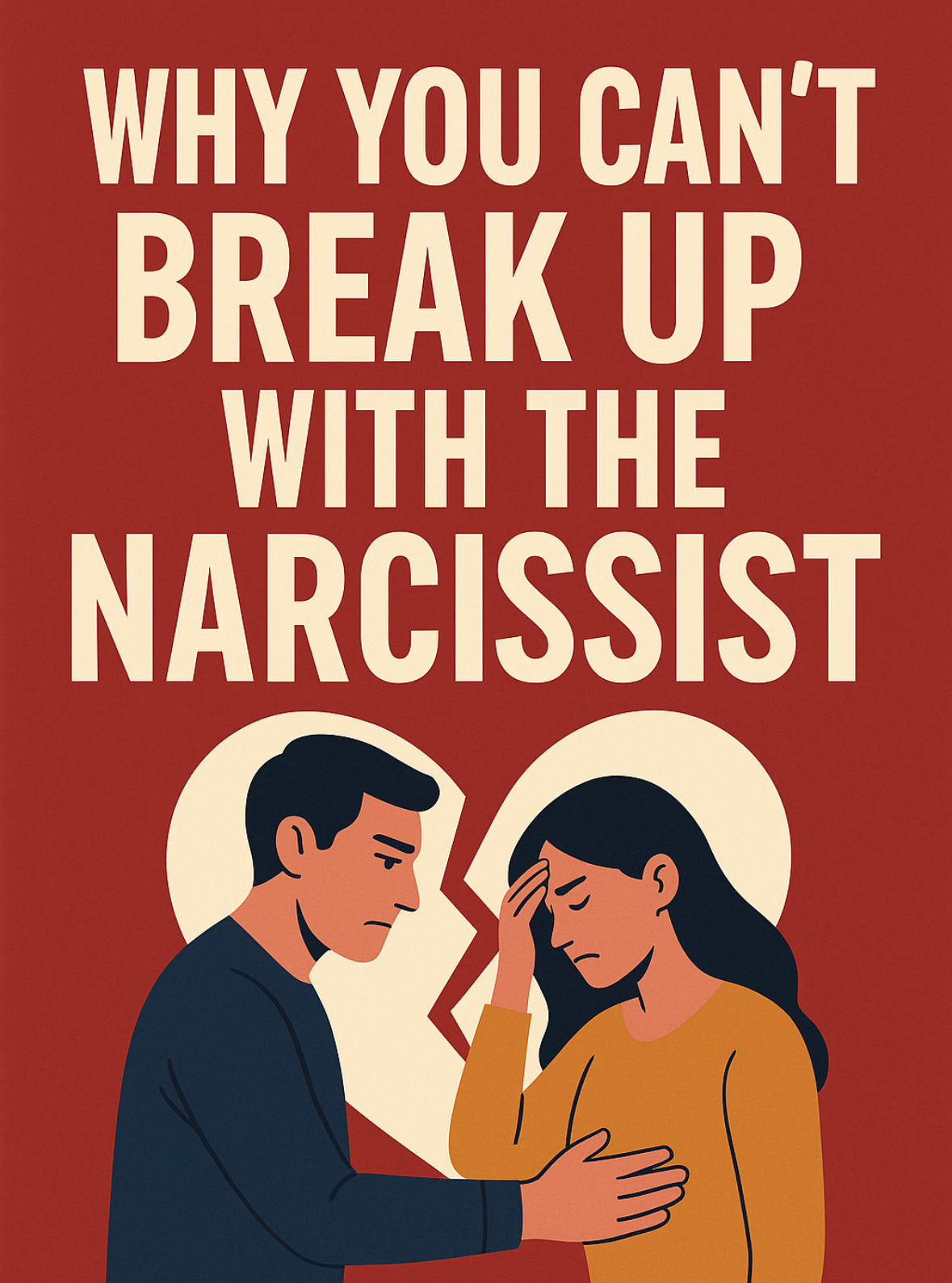 Why You Can't Break up with the Narcissist