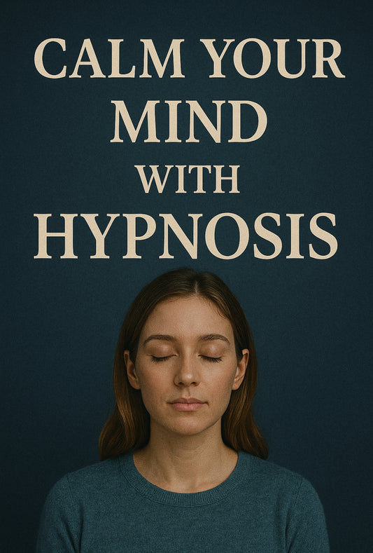 Calm Your Mind: A Guide to Hypnosis