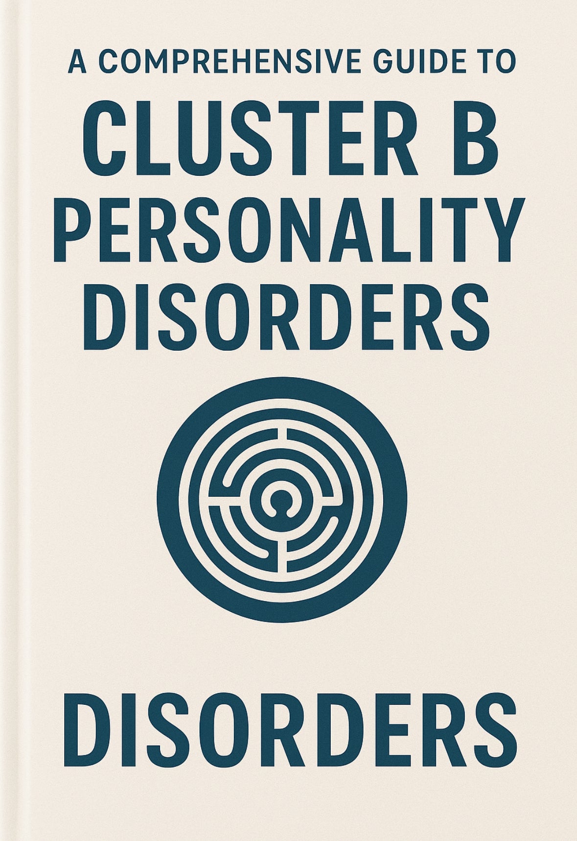A Comprehensive Guide to Cluster B Personality Disorder