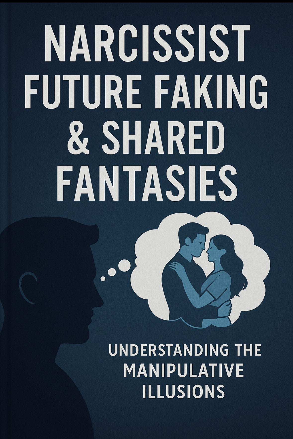 Narcissist Future Faking and Shared Fantasies